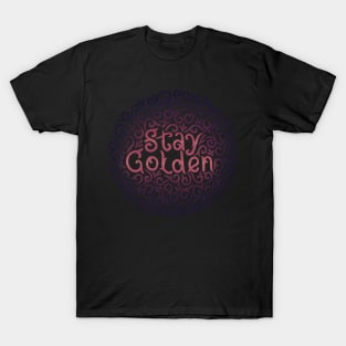 stay golden T-Shirt